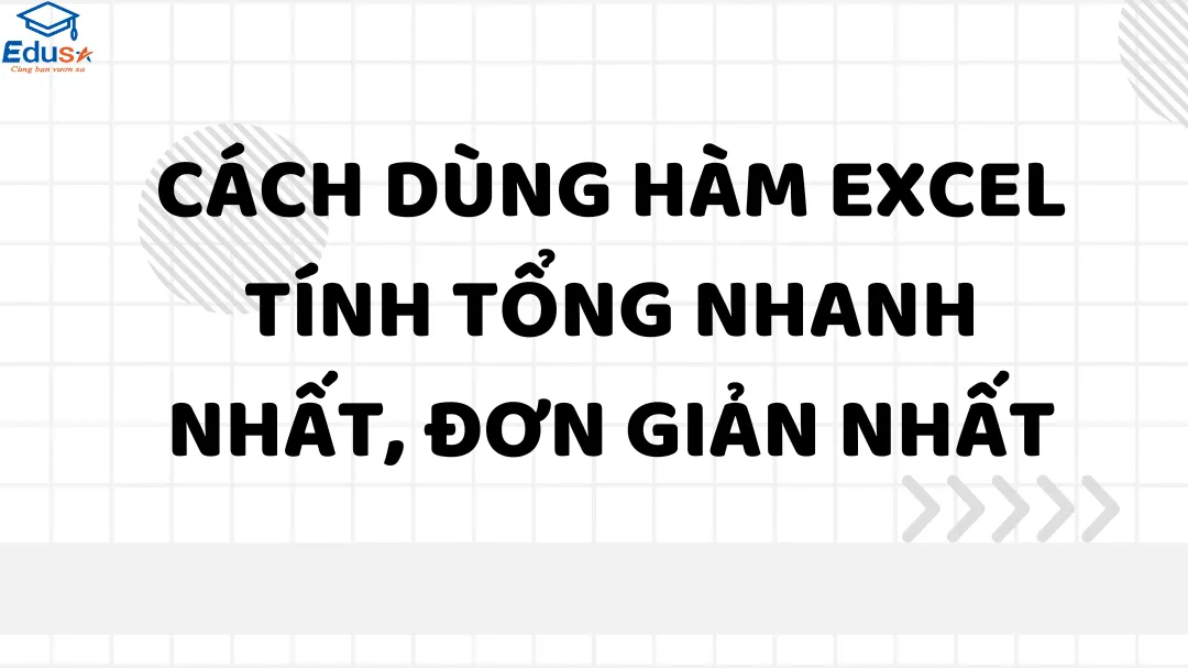 Cách dùng hàm Excel tính tổng nhanh nhất, đơn giản nhất