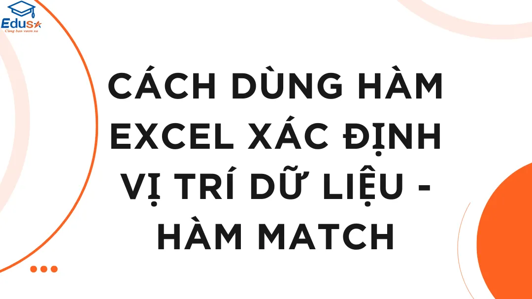 Cách dùng hàm Excel xác định vị trí dữ liệu - Hàm MATCH