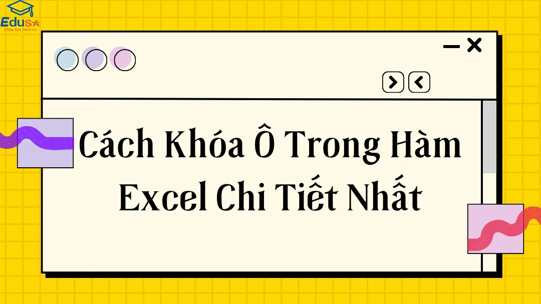 Cách Khóa Ô Trong Hàm Excel Chi Tiết Nhất