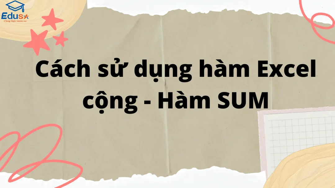 Cách sử dụng hàm Excel cộng - Hàm SUM