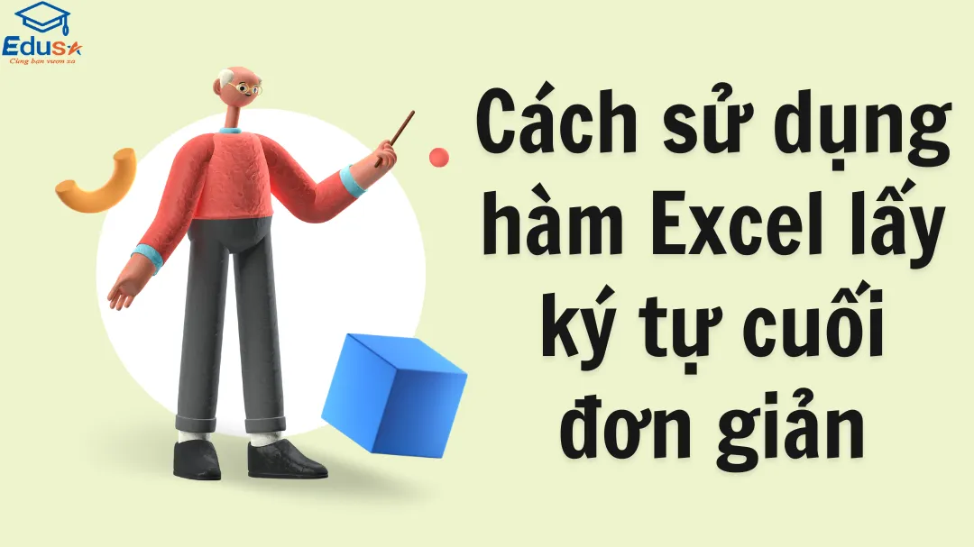 Cách sử dụng hàm Excel lấy ký tự cuối đơn giản