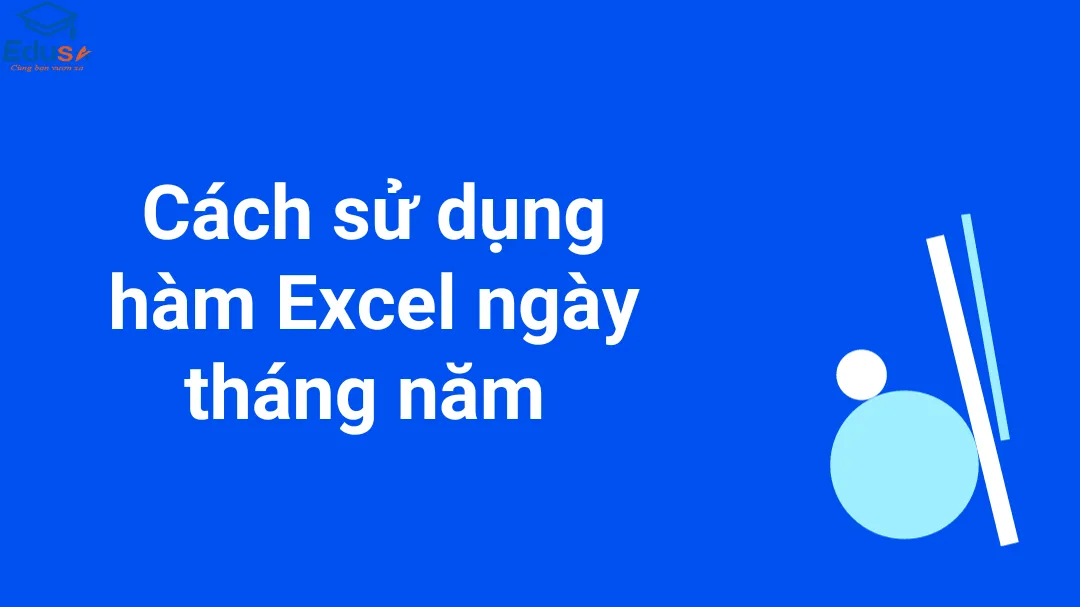 Cách sử dụng hàm Excel ngày tháng năm 