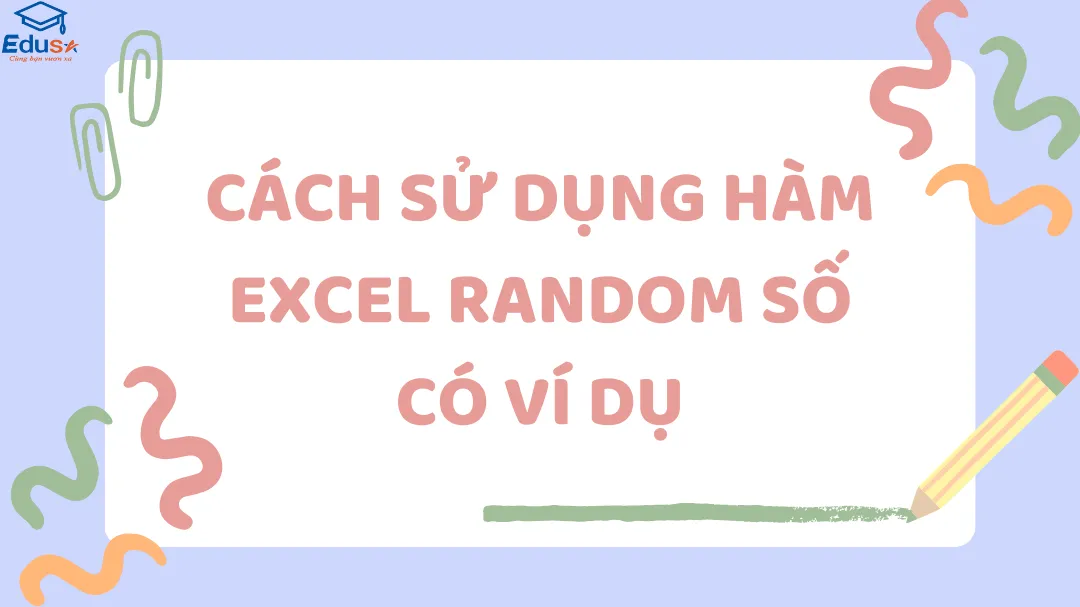 Cách sử dụng hàm Excel Random số có ví dụ
