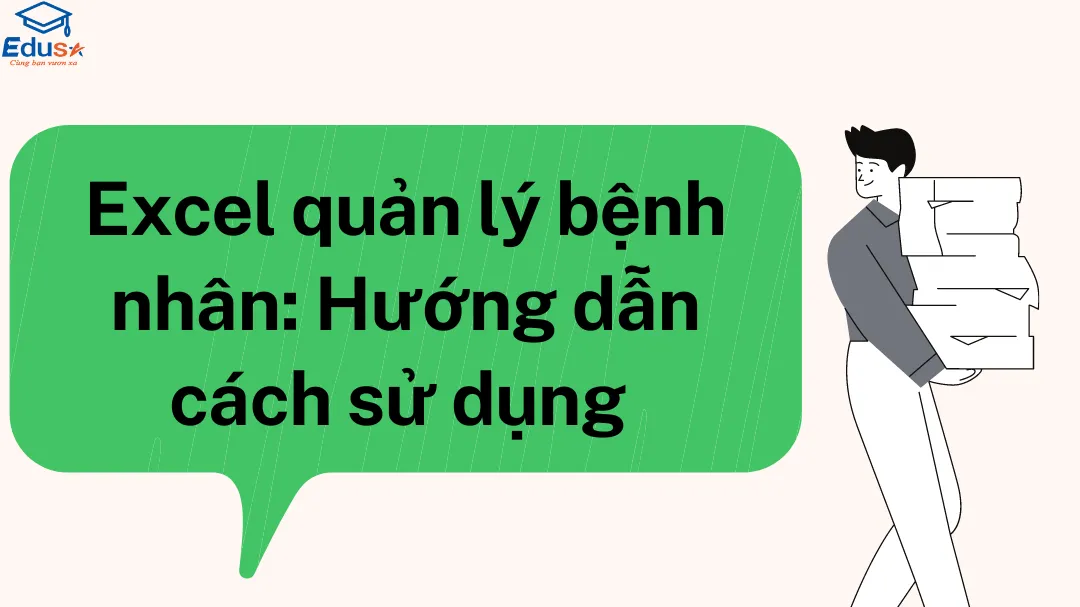 Excel quản lý bệnh nhân: Hướng dẫn cách sử dụng 