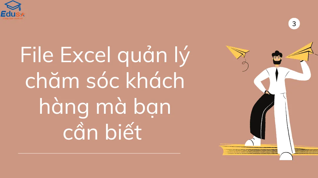 File Excel quản lý chăm sóc khách hàng mà bạn cần biết 