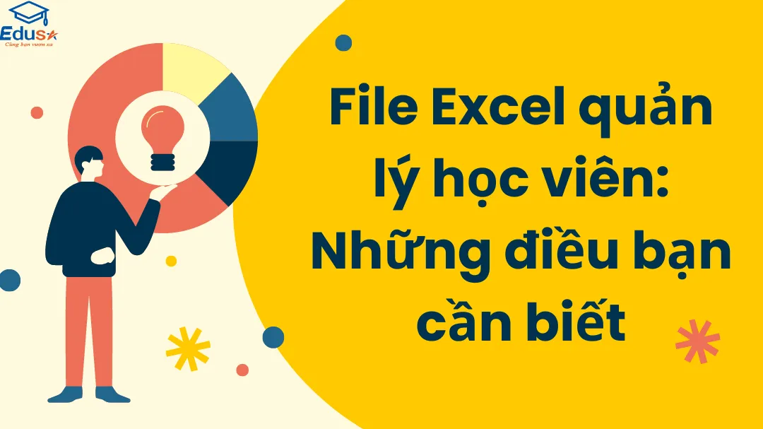 File Excel quản lý học viên: Những điều bạn cần biết