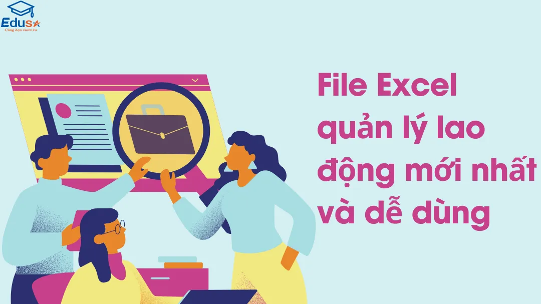 File Excel quản lý lao động mới nhất và dễ dùng