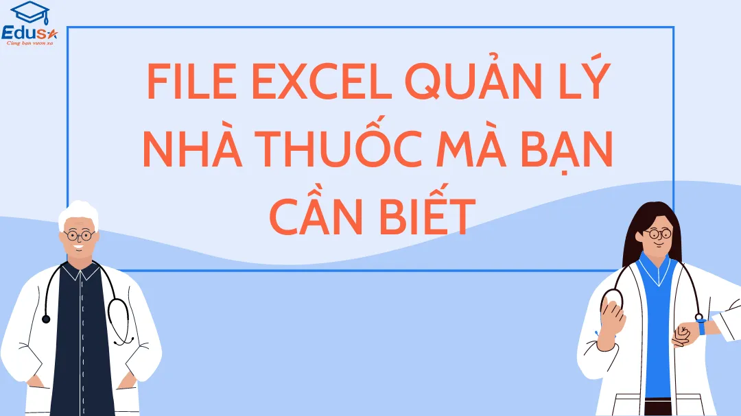 File Excel quản lý nhà thuốc mà bạn cần biết 