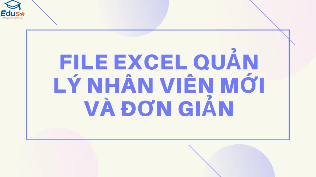 File Excel quản lý nhân viên mới và đơn giản