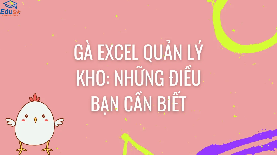 Gà Excel quản lý kho: Những điều bạn cần biết