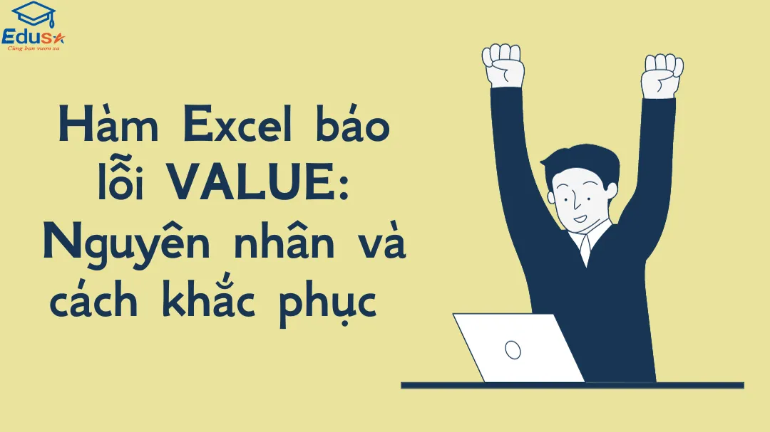 Hàm Excel báo lỗi VALUE: Nguyên nhân và cách khắc phục 