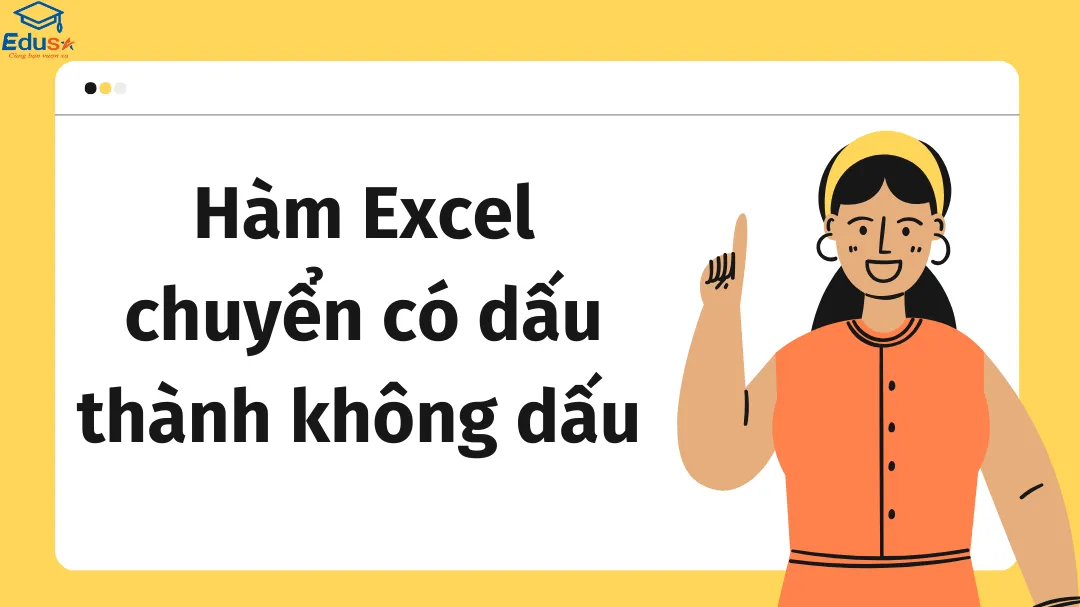 Hàm Excel chuyển có dấu thành không dấu 