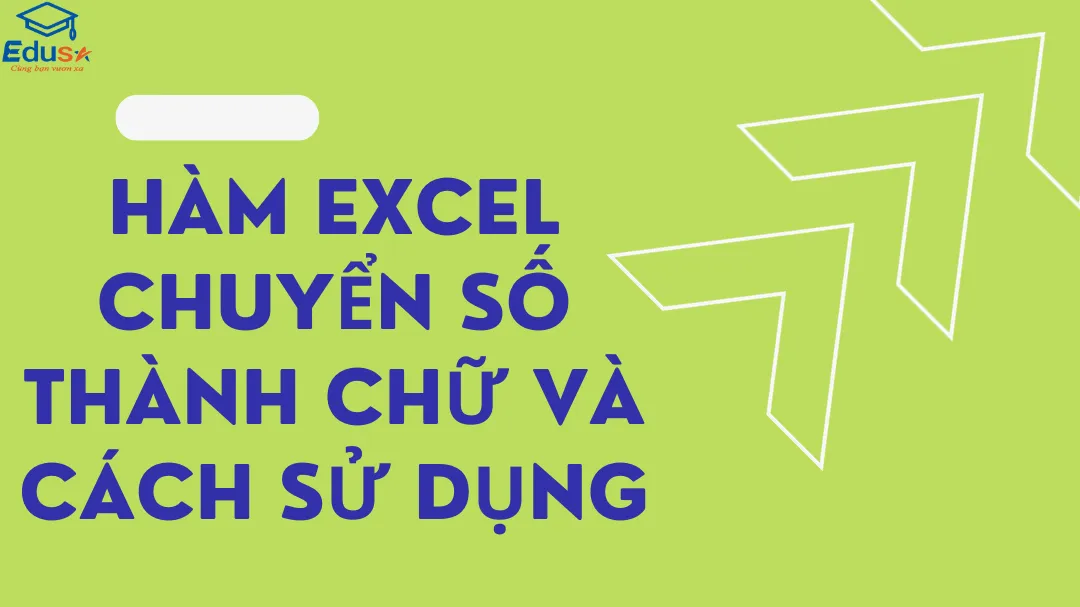 Hàm Excel chuyển số thành chữ và cách sử dụng