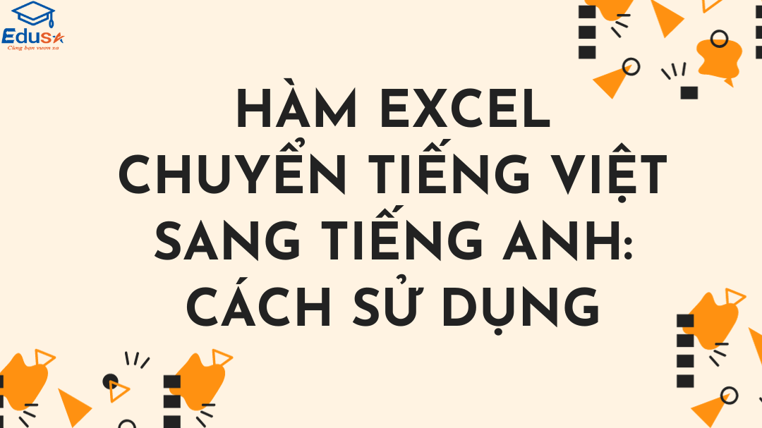Hàm Excel chuyển tiếng Việt sang tiếng Anh: Cách sử dụng