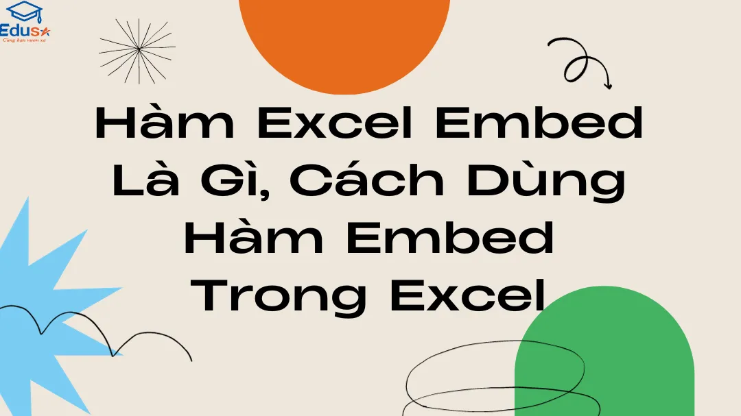 Hàm Excel Embed Là Gì, Cách Dùng Hàm Embed Trong Excel