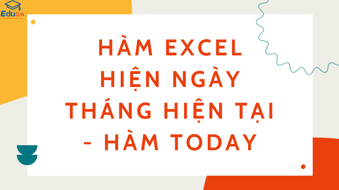 Hàm Excel hiện ngày tháng hiện tại - Hàm TODAY