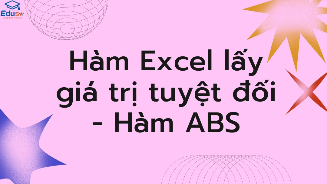 Hàm Excel lấy giá trị tuyệt đối - Hàm ABS