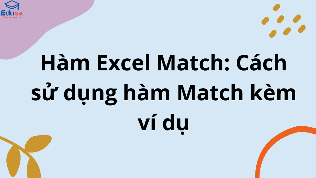 Hàm Excel Match: Cách sử dụng hàm Match kèm ví dụ