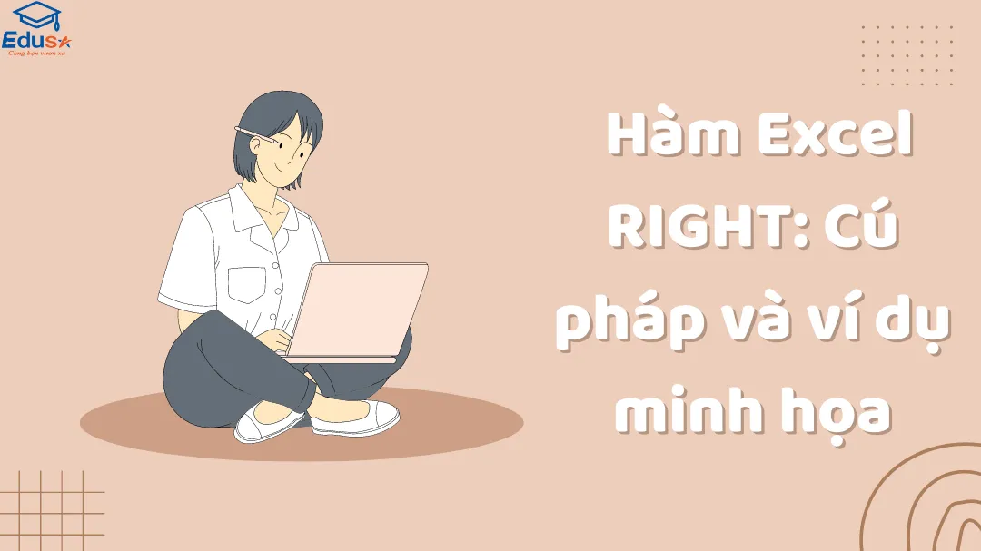  Hàm Excel RIGHT: Cú pháp và ví dụ minh họa