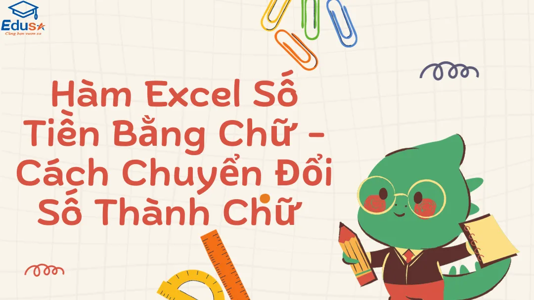 Hàm Excel Số Tiền Bằng Chữ - Cách Chuyển Đổi Số Thành Chữ 