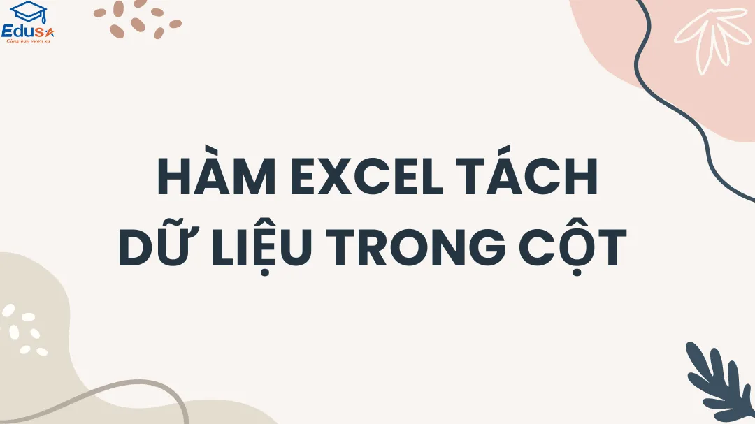 Hàm Excel Tách Dữ Liệu Trong Cột 