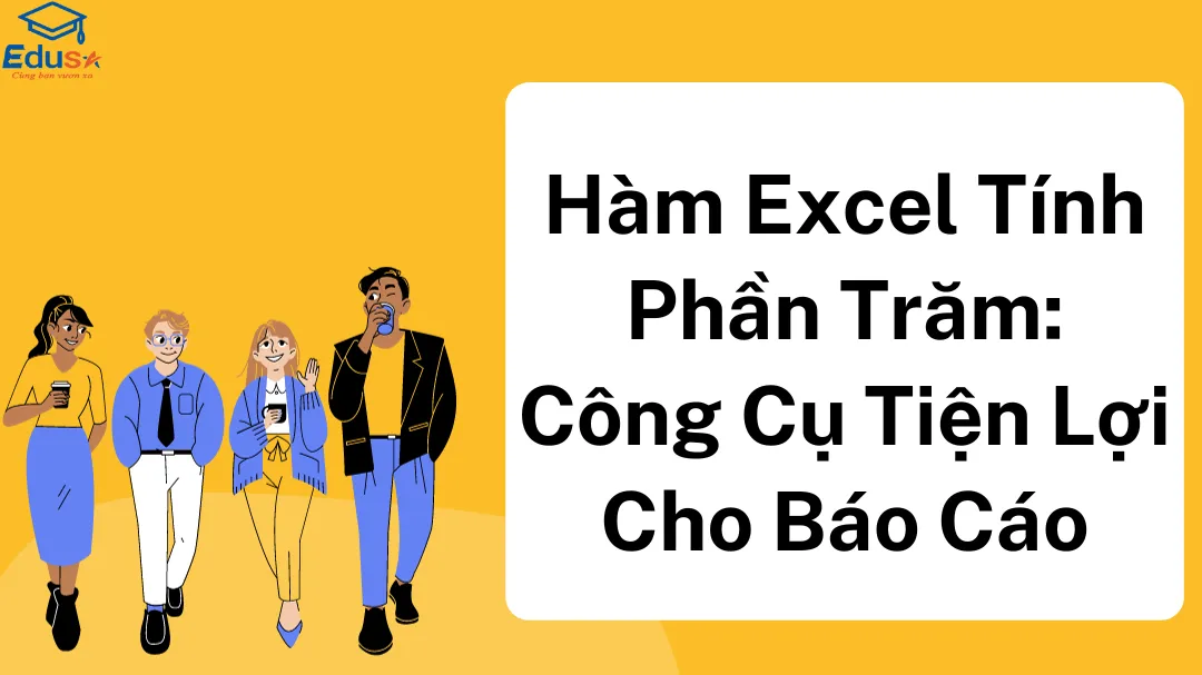 Hàm Excel Tính Phần Trăm: Công Cụ Tiện Lợi Cho Báo Cáo