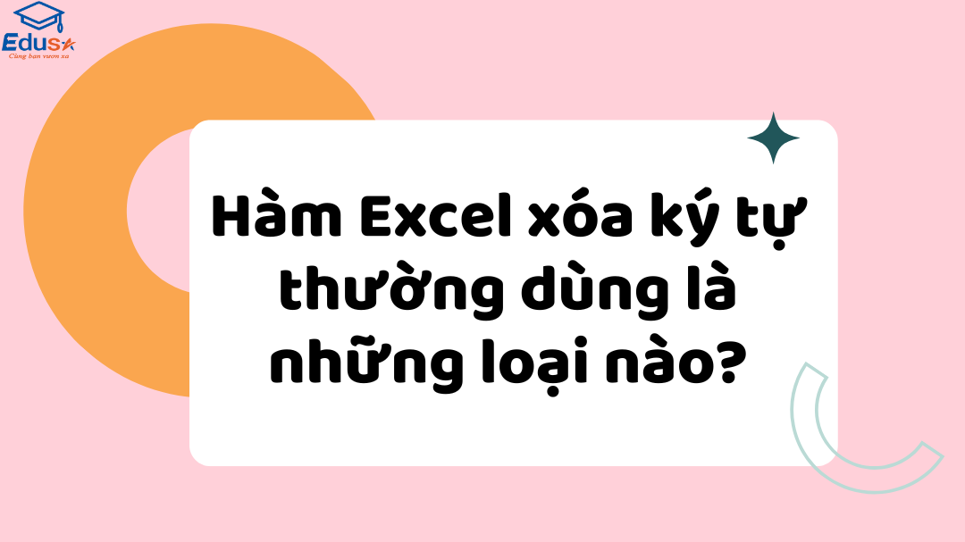 Hàm Excel xóa ký tự thường dùng là những loại nào?