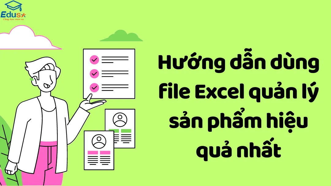 Hướng dẫn dùng file Excel quản lý sản phẩm hiệu quả nhất