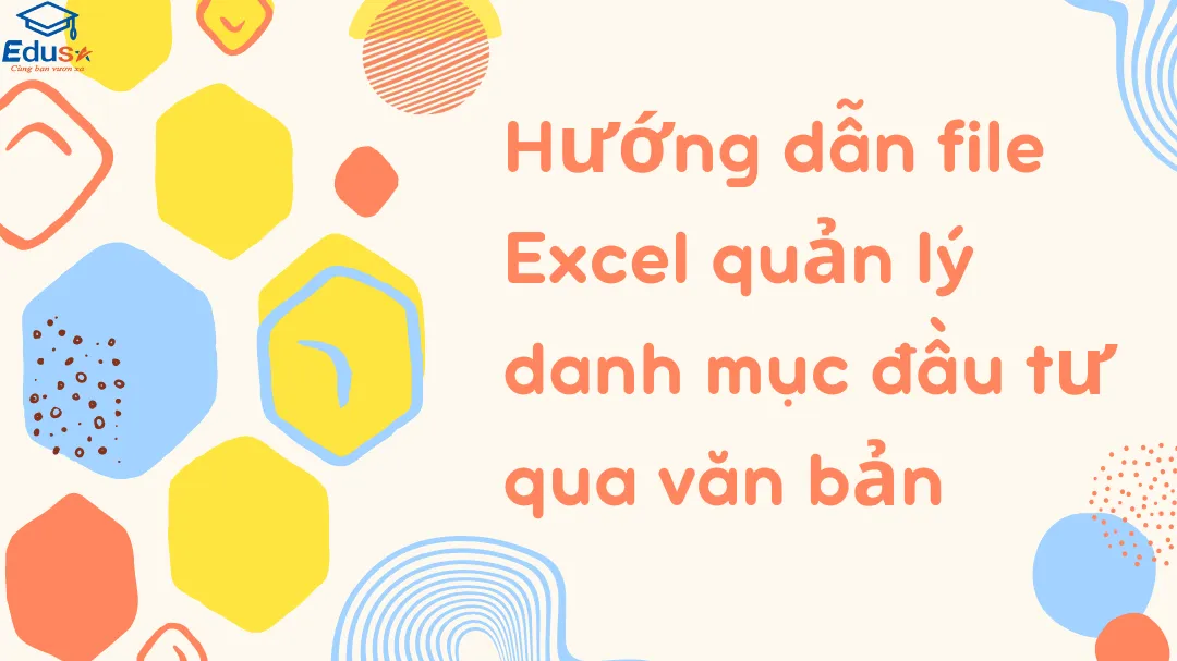 Hướng dẫn file Excel quản lý danh mục đầu tư qua văn bản