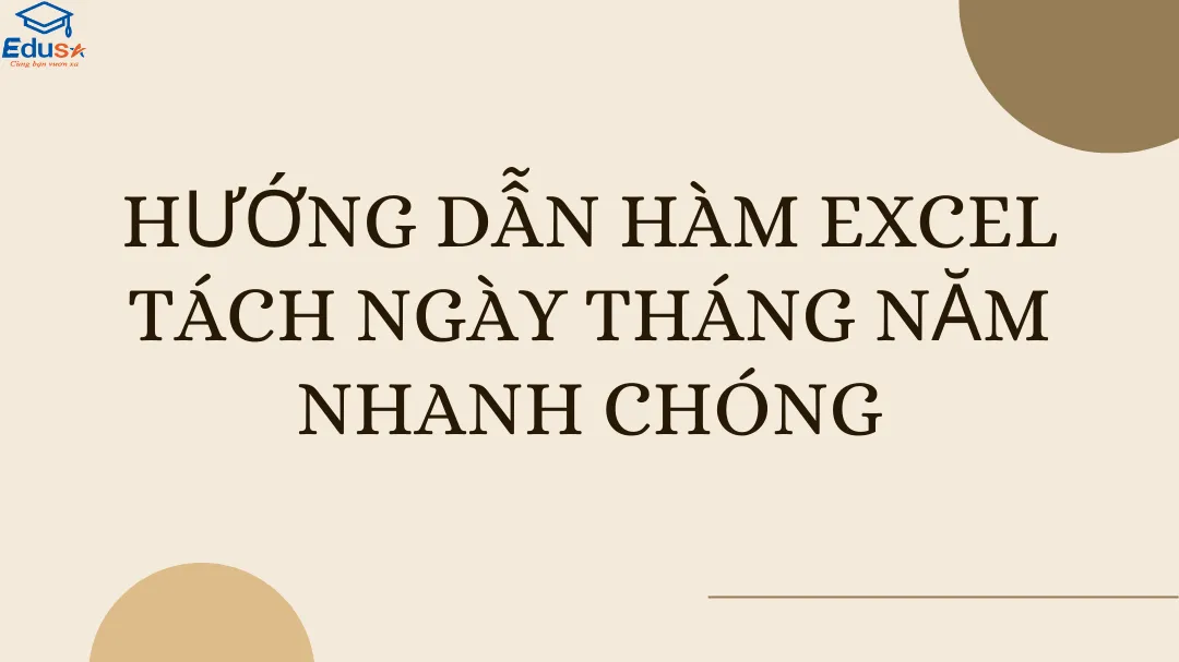 Hướng dẫn hàm Excel tách ngày tháng năm nhanh chóng