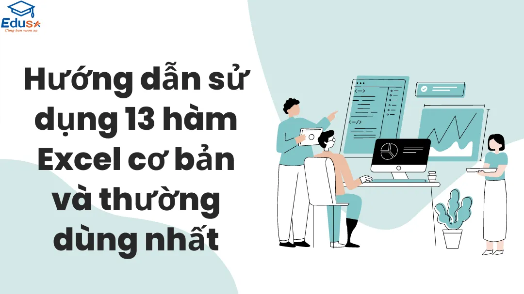 Hướng dẫn sử dụng 13 hàm Excel cơ bản và thường dùng nhất