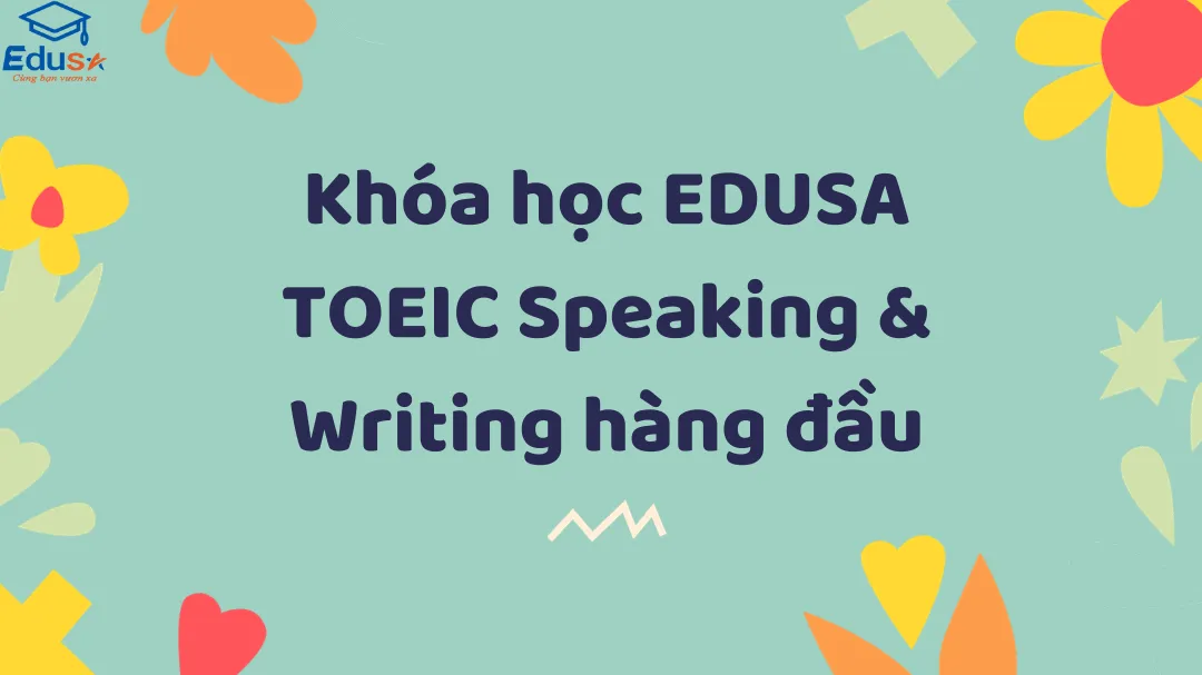 Khóa học EDUSA TOEIC Speaking & Writing hàng đầu