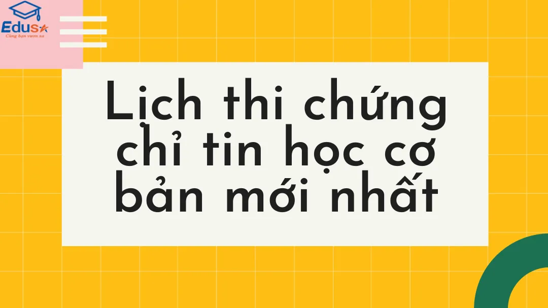 Lịch thi chứng chỉ tin học cơ bản mới nhất