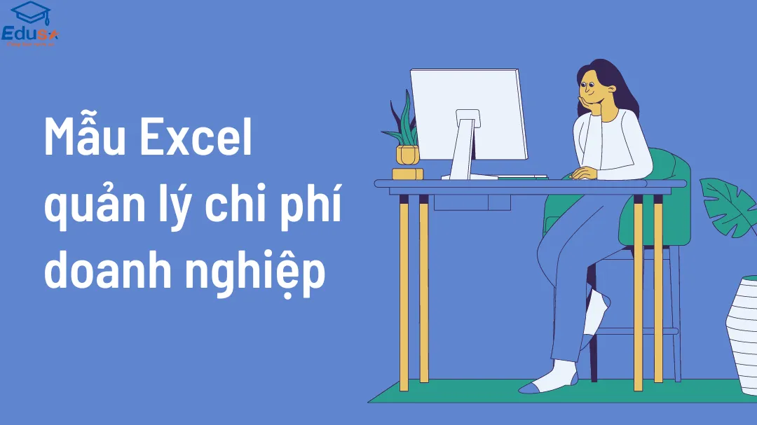 Mẫu Excel quản lý chi phí doanh nghiệp 