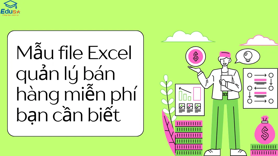 Mẫu file Excel quản lý bán hàng miễn phí bạn cần biết