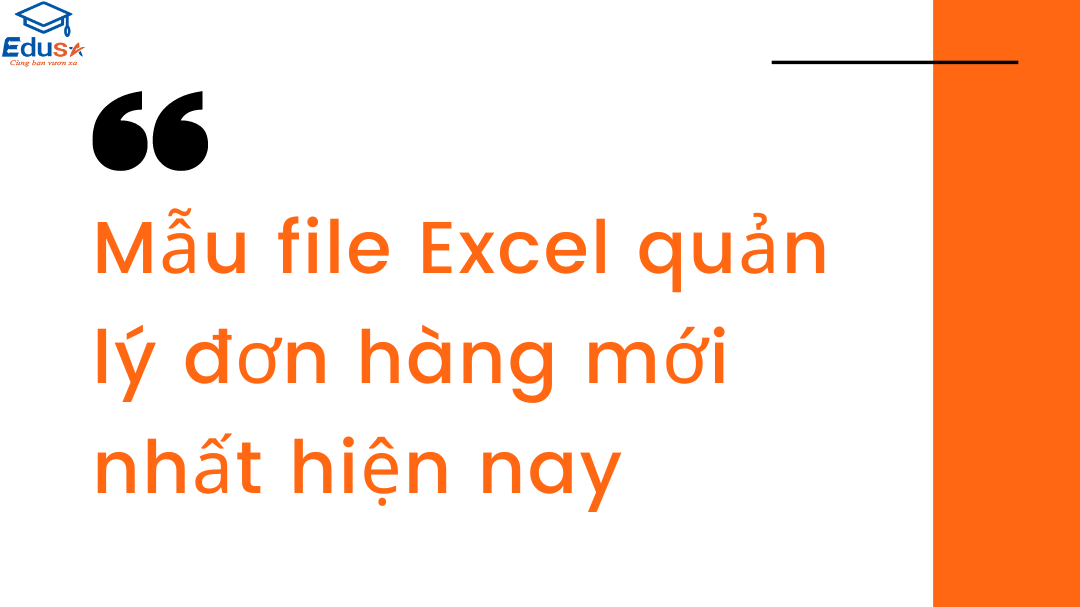 Mẫu file Excel quản lý đơn hàng mới nhất hiện nay