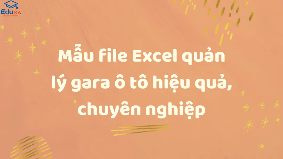 Mẫu file Excel quản lý gara ô tô hiệu quả, chuyên nghiệp