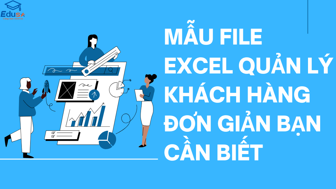 Mẫu file Excel quản lý khách hàng đơn giản bạn cần biết