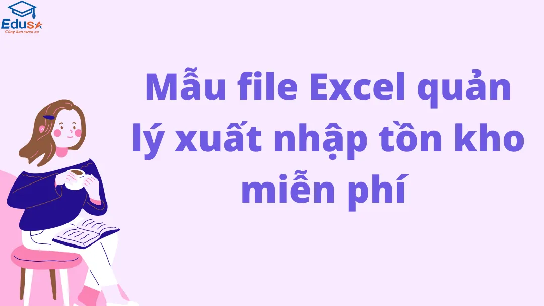 Mẫu file Excel quản lý xuất nhập tồn kho miễn phí 