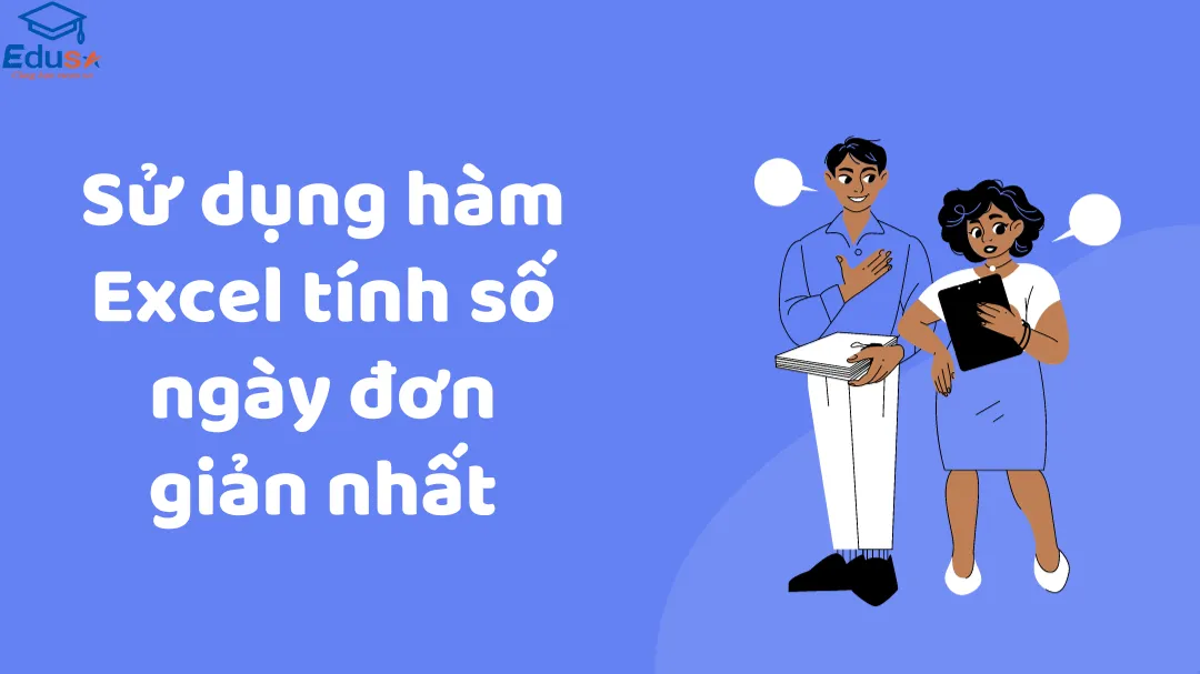 Sử dụng hàm Excel tính số ngày đơn giản nhất