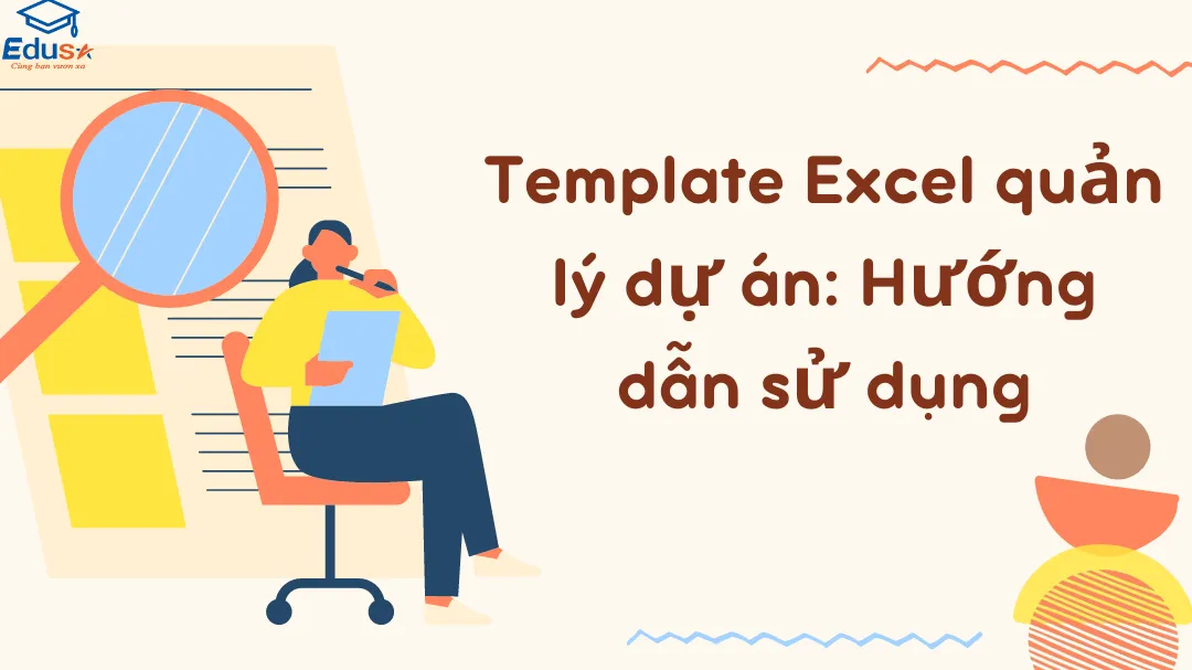 Template Excel quản lý dự án: Hướng dẫn sử dụng