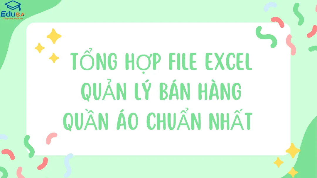 Tổng hợp file Excel quản lý bán hàng quần áo chuẩn nhất 