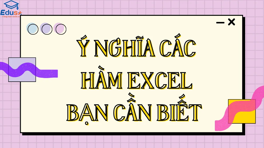 Ý nghĩa các hàm Excel bạn cần biết 