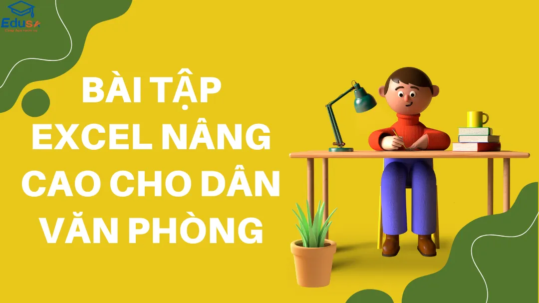 Bài tập Excel nâng cao cho dân văn phòng