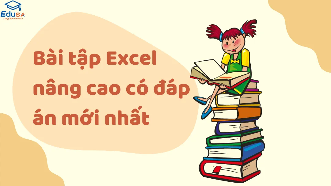 Bài tập Excel nâng cao có đáp án mới nhất