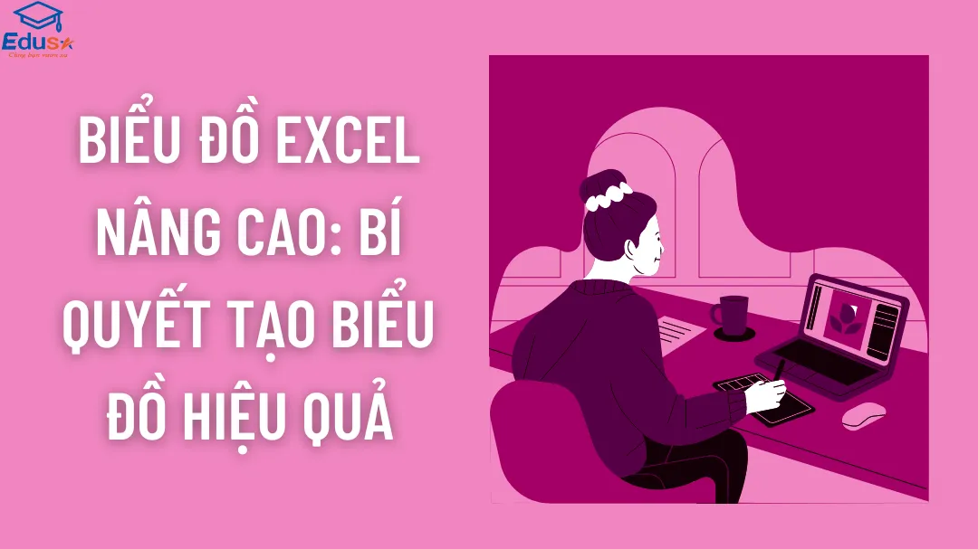 Biểu Đồ Excel Nâng Cao: Bí quyết tạo biểu đồ hiệu quả