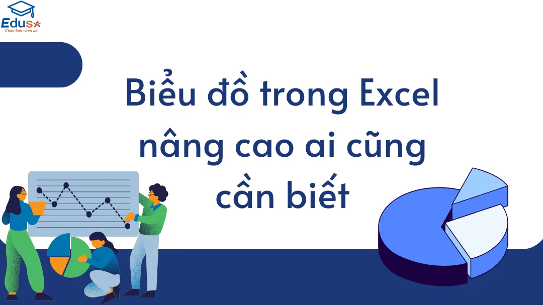 Biểu đồ trong Excel nâng cao ai cũng cần biết