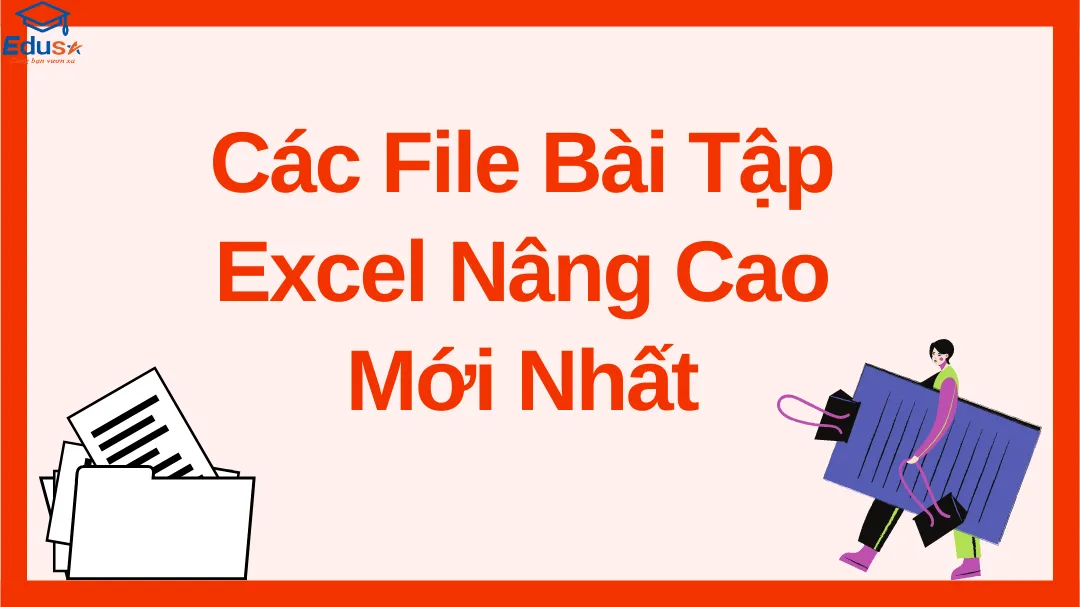 Các File Bài Tập Excel Nâng Cao Mới Nhất