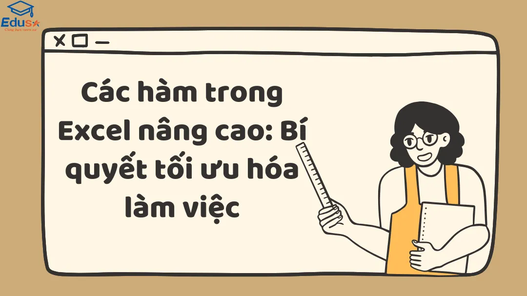 Các hàm trong Excel nâng cao: Bí quyết tối ưu hóa làm việc