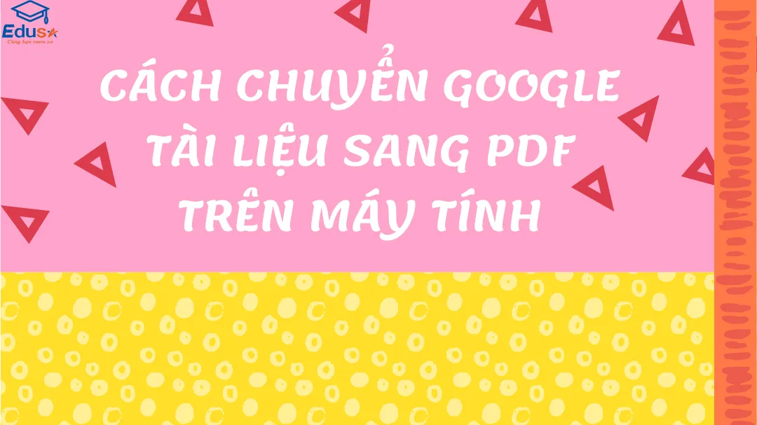 Cách chuyển Google tài liệu sang PDF trên máy tính